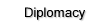 Diplomacy